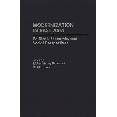 Modernization in East Asia: Political, Economic, and Social Perspectives