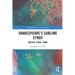 Shakespeare's Sublime Ethos: Matter, Stage, Form