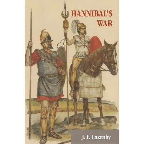 Hannibal's War: A Military History of the Second Punic War
