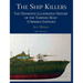 The Ship Killers: The Definitive Illustrated History of the Torpedo Boat