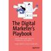 The Digital Marketer's Playbook: How to Effectively Collaborate with Agencies, Freelancers, and Digital Marketing Experts