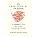 The Presidential Pardon: The Short Clause with a Long, Troubled History