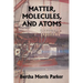 Matter, Molecules, and Atoms (Yesterday's Classics)