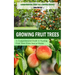 Growing Fruit Trees: Comprehensive Steps for a Healthy Harvest (A Comprehensive Guide to Starting Fruit Trees From Seed at Home)