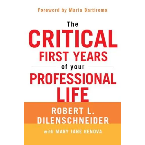 The Critical First Years of Your Professional Life