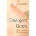 Emergent Grace: Christian Hope for Serious Mental Illness