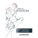 Here Is Wisdom: What You Need to Know About Who We Are? Where We Came From? and Where We Are Heading?