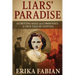 Liars' Paradise: Outwitting Nazis and Communists A True Tale of Survival