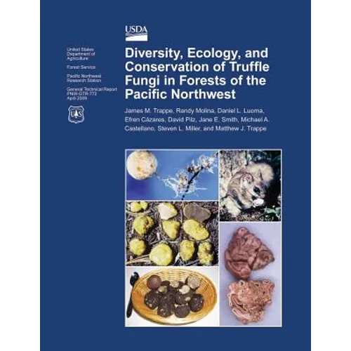 Diversity, Ecology, and Conservation of Truffle Fungi in Forests of the Pacific Northwest