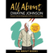All About Dwayne Johnson: Dwayne Johnson Biography Children's Book for Kids (With Bonus! Coloring Pages and Videos)