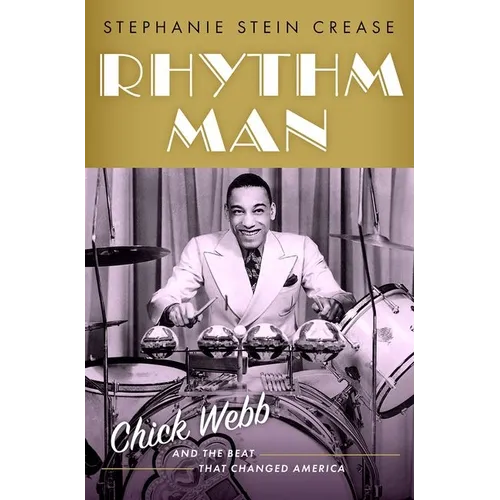Rhythm Man: Chick Webb and the Beat That Changed America