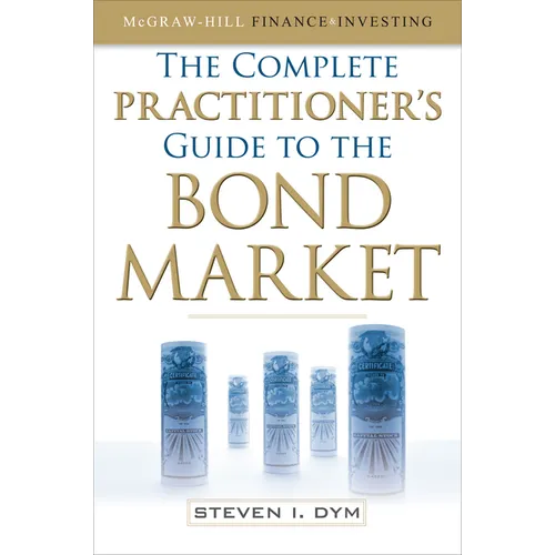 The Complete Practitioner's Guide to the Bond Market (Pb)