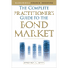 The Complete Practitioner's Guide to the Bond Market (Pb)