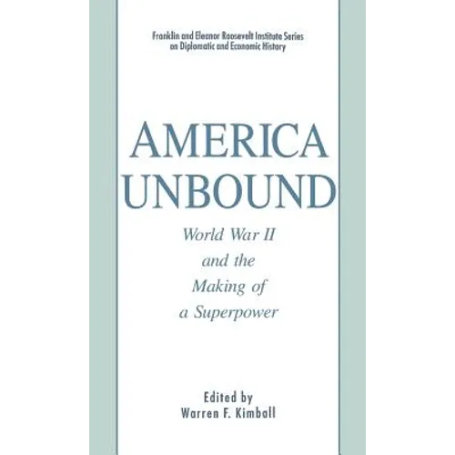 America Unbound: World War II and the Making of a Superpower