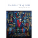 The Beauty of God: Theology and the Arts