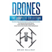 Drones: The Complete Collection: Three books in one. Drones: The Professional Drone Pilot's Manual, Drones: Mastering Flight Techniques, Drones: Fly Y