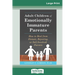 Adult Children of Emotionally Immature Parents: How to Heal from Distant, Rejecting, or Self-Involved Parents (16pt Large Print Edition)