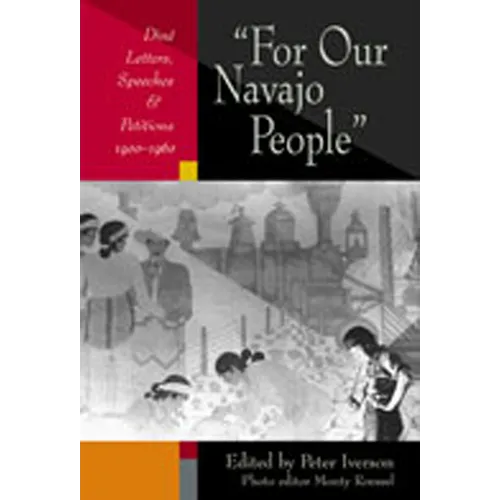 For Our Navajo People: Dine Letters, Speeches, and Petitions, 1900-1960