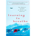 Learning to Breathe: One Woman's Journey of Spirit and Survival