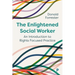 The Enlightened Social Worker: An Introduction to Rights-Focused Practice