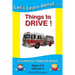 Let's Learn About...Things to Drive!: A Curious Toddler Book