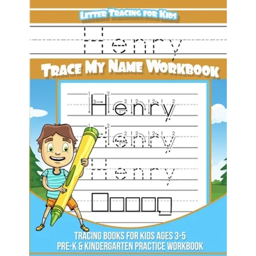 Letter Tracing for Kids Henry Trace my Name Workbook: Tracing Books for Kids ages 3 - 5 Pre-K & Kindergarten Practice Workbook