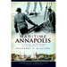 Maritime Annapolis: A History of Watermen, Sails & Midshipmen
