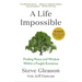 A Life Impossible: Finding Peace and Wisdom Within a Fragile Existence