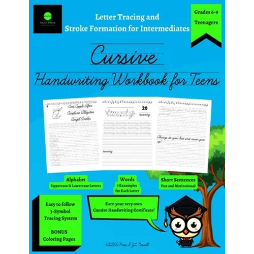 Cursive Handwriting Workbook for Teens: Letter Tracing and Stroke Formation for Intermediates: Improve the Quality of Your Cursive Penmanship with thi