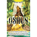 Oshun: The Ultimate Guide to an Orisha of Yoruba and Santería, the Divine Feminine, and Ifa