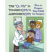 The O, My in Tonsillectomy & Adenoidectomy: How to Prepare Your Child for Surgery, a Parent's Manual