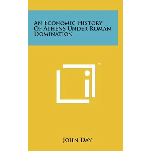 An Economic History of Athens Under Roman Domination