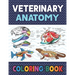 Veterinary Anatomy Coloring Book: Learn The Veterinary Anatomy With Fun & Easy. The New Surprising Magnificent Learning Structure For Veterinary Anato