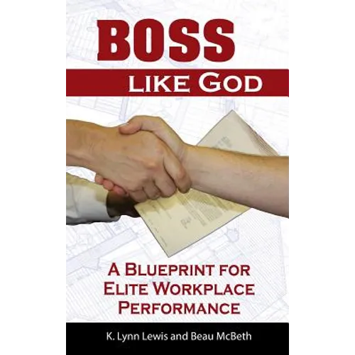 Boss Like God: A Blueprint for Elite Workplace Performance