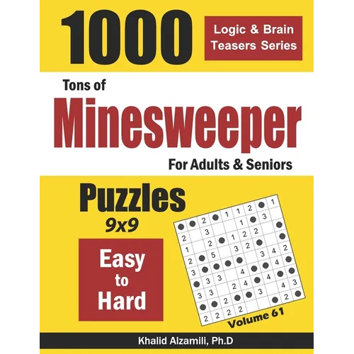 Tons of Minesweeper for Adults & Seniors: 1000 Easy to Hard Puzzles (9x9)