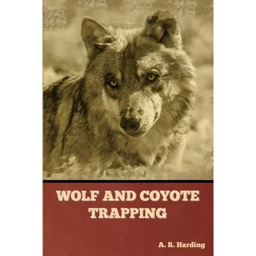 Wolf and Coyote Trapping