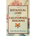 The Botanical Lore of the California Indians
