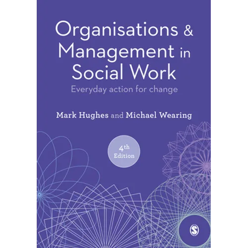 Organisations and Management in Social Work: Everyday Action for Change