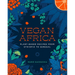 Vegan Africa: Plant-Based Recipes from Ethiopia to Senegal