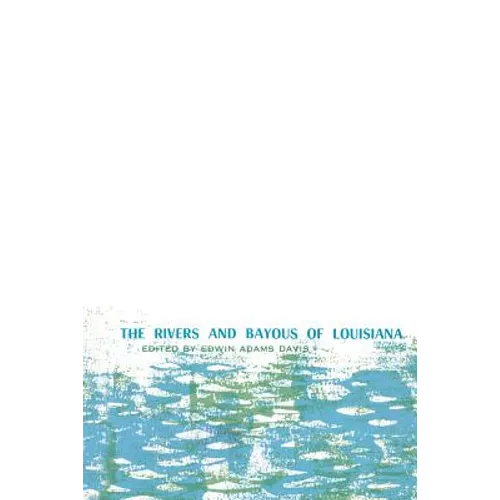 The Rivers and Bayous of Louisiana