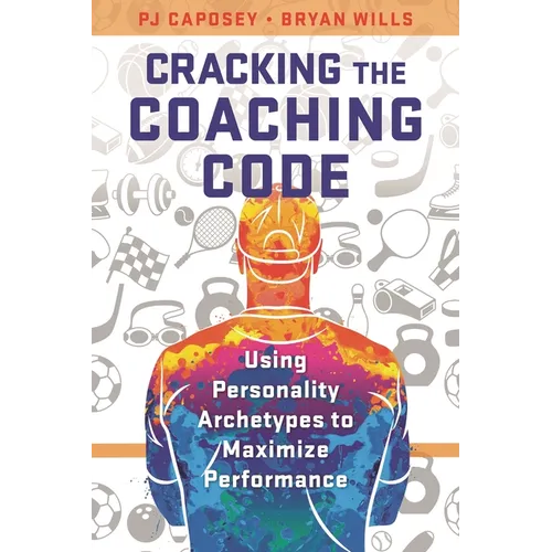 Cracking the Coaching Code: Using Personality Archetypes to Maximize Performance