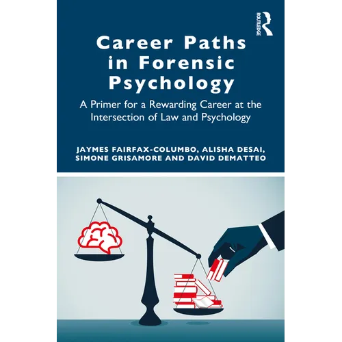 Career Paths in Forensic Psychology: A Primer for a Rewarding Career at the Intersection of Law and Psychology