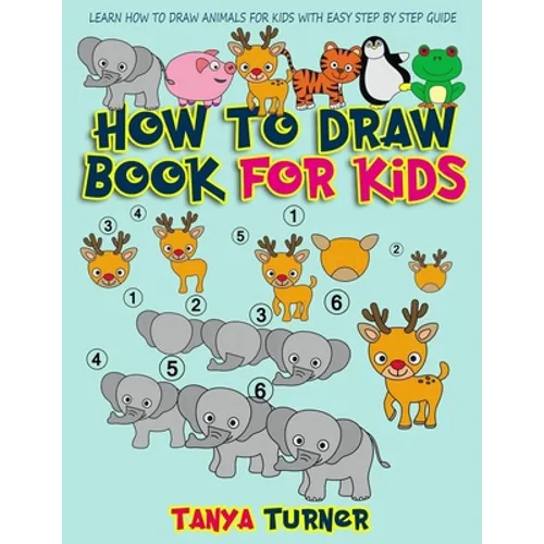 How to Draw Book for Kids: Learn How to Draw Animals for Kids with Easy Step by Step Guide