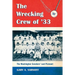 The Wrecking Crew of '33: The Washington Senators' Last Pennant