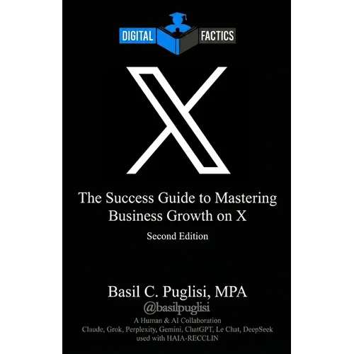 Digital Factics X: The Success Guide to Mastering Business Growth on X