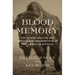 Blood Memory: The Tragic Decline and Improbable Resurrection of the American Buffalo