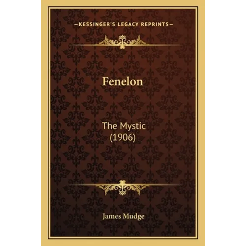 Fenelon: The Mystic (1906)