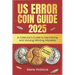 Us Error Coins Guide 2025: A Collector's Guide to Identifying and Valuing Minting Mistakes