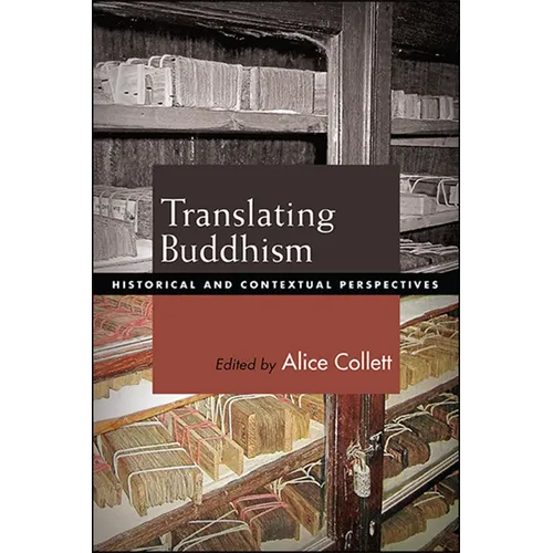 Translating Buddhism: Historical and Contextual Perspectives