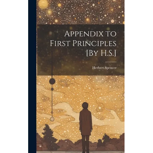 Appendix to First Principles [By H.S.]
